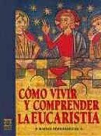 COMO VIVIR Y COMPRENDER LA EUCARISTIA