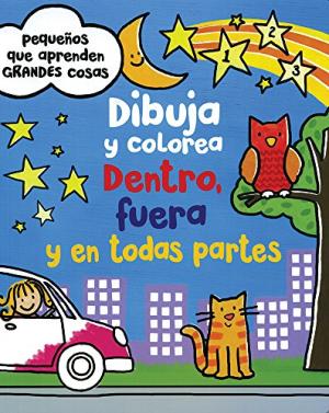 DIBUJA Y COLOREA DENTRO FUERA Y EN TODAS PARTES