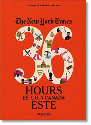 36 HOURS NYT ESTADOS UNIDOS Y CANADA ESTE