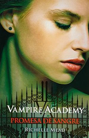 VAMPIRE ACADEMY 4 PROMESA DE SANGRE