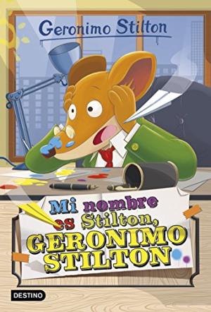 GS 1 MI NOMBRE ES STILTON GERONIMO STILTON