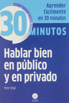 HABLAR BIEN EN PUBLICO Y EN PRIVADO