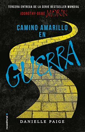 CAMINO AMARILLO EN GUERRA DOROTHY DEBE MORIR 3