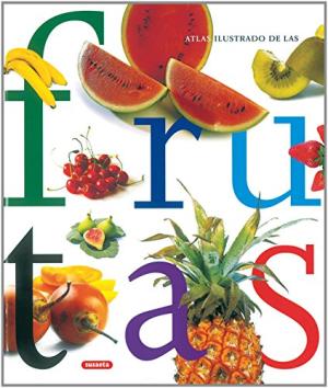 ATLAS ILUSTRADO DE LAS FRUTAS
