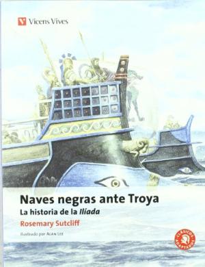 NAVES NEGRAS ANTE TROYA LA HISTORIA DE LA ILIADA