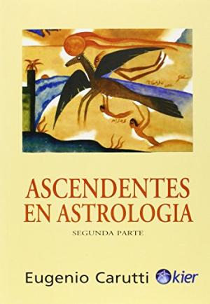 ASCECENDENTES EN ASTROLOGA SEGUNDA PARTE