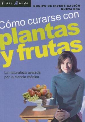COMO CURARSE CON PLANTAS Y FRUTAS