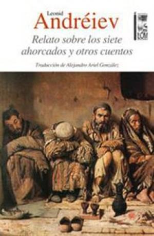 RELATO SOBRE LOS SIETE AHORCADOS Y OTROS CUENTOS