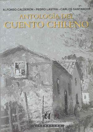 ANTOLOGIA DEL CUENTO CHILENO