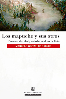 LOS MAPUCHE Y SUS OTROS