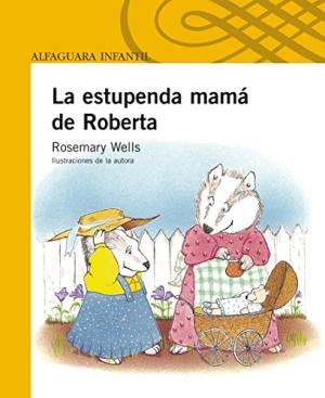 LA ESTUPENDA MAMA DE ROBERTA