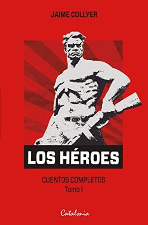 LOS HEROES CUENTOS COMPLETOS TOMO 1