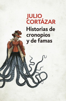 HISTORIAS DE CRONOPIOS Y DE FAMAS