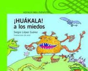 HUAKALA A LOS MIEDOS