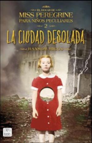 LA CIUDAD DESOLADA EL HOGAR DE MISS PEREGRINE 2