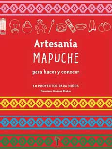 ARTESANIA MAPUCHE PARA HACER Y CONOCER