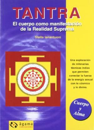 TANTRA EL CUERPO COMO MANIFESTACION DE LA REALIDAD