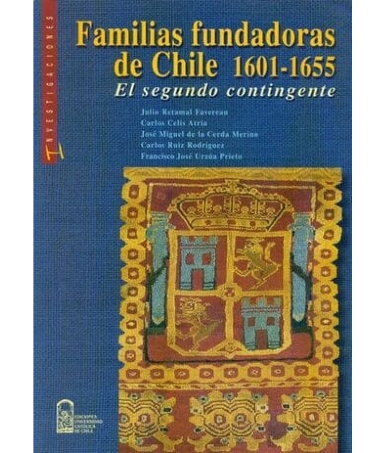 FAMILIAS FUNDADORAS DE CHILE 1601-1655 SEGUNDO CONTINGENTE