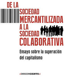DE LA SOCIEDAD MERCANTILIZADA A LA SOCIEDAD COLABORATIVA