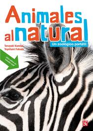 ANIMALES AL NATURAL UN ZOOLOGICO PORTATIL