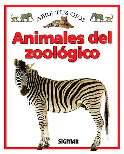 ANIMALES DEL ZOOLOGICO COLECCION ABRE TUS OJOS
