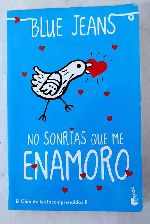NO SONRIAS QUE ME ENAMORO EL CLUB DE LOS INCOMPRENDIDOS 2