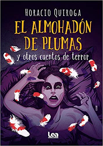 EL ALMOHADON DE PLUMAS Y OTROS CUENTOS DE TERROR
