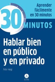 HABLAR BIEN EN PUBLICO Y EN PRIVADO