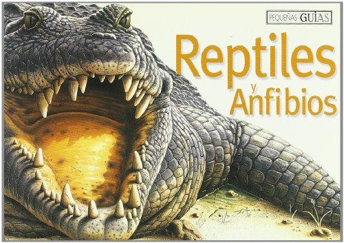 REPTILES Y ANFIBIOS PEQUEÑAS GUIAS