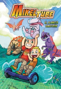 EL PLANETA DINOTRON MIKELTUBE