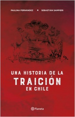 UNA HISTORIA DE LA TRAICION EN CHILE