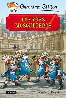 GERONIMO STILTON LOS TRES MOSQUETEROS
