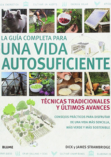 LA GUIA COMPLETA PARA UNA VIDA AUTOSUFICIENTE