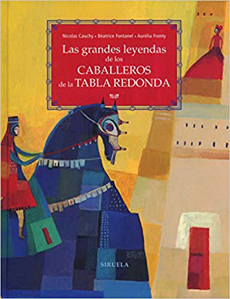 LAS GRANDES LEYENDAS DE LOS CABALLEROS DE LA TABLA REDONDA