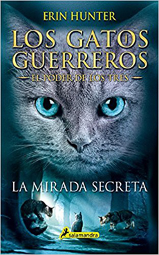 LOS GATOS GUERREROS EL PODER DE LOS TRES 1 LA MIRADA SECRETA