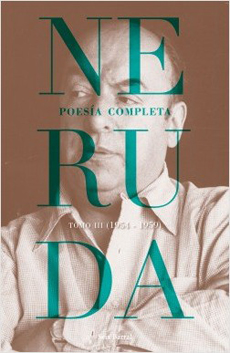NERUDA POESIA COMPLETA TOMO 3 1954 – 1959
