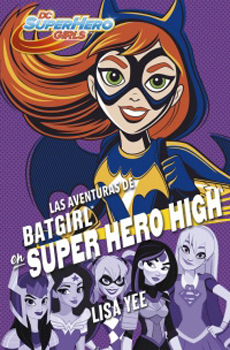 LAS AVENTURAS DE BATGIRL SUPER HERO HIGH 3