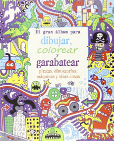 EL GRAN ALBUM PARA DIBUJAR COLOREAR Y GARABATEAR
