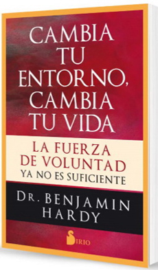 CAMBIA TU ENTORNO CAMBIA TU VIDA LA FUERZA DE VOLUNTAD YA NO ES SUFICIENTE