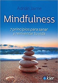 MINDFULNESS 7 PRINCIPIOS PARA SANAR Y REINVENTAR T