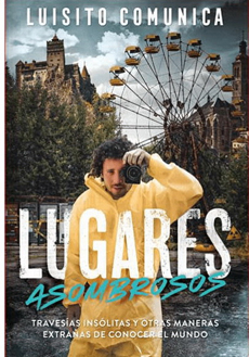 LUGARES ASOMBROSOS LUISITO
