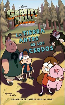 GRAVITY FALLS LA TIERRA ANTES DE LOS CERDOS