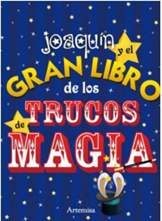 JOAQUIN Y EL GRAN LIBRO DE LOS TRUCOS DE MAGIA