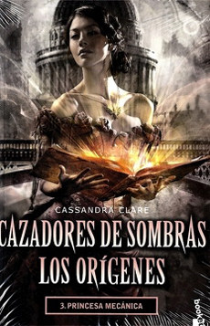 CAZADORES DE SOMBRAS LOS ORIGENES 3 PRINCESA MECANICA