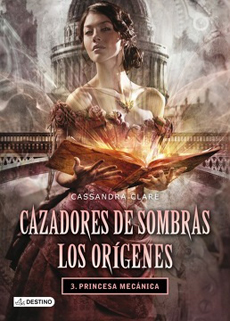 CAZADORES DE SOMBRAS LOS ORIGENES 3 PRINCESA MECANICA TD