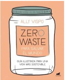 ZERO WASTE PARA SALVAR EL MUNDO