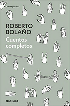 CUENTOS COMPLETOS ROBERTO BOLAÑO