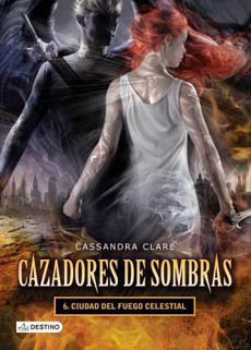 CAZADORES DE SOMBRAS 6 CIUDAD DE FUEGO CELESTIAL