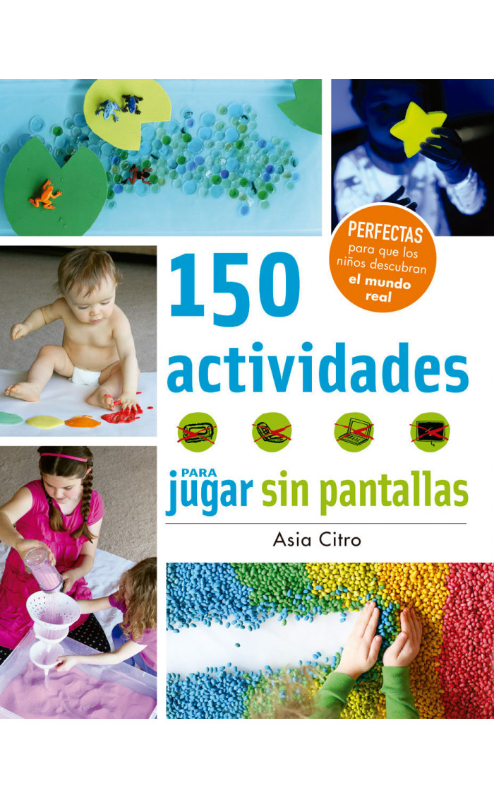 150 ACTIVIDADES PARA JUGAR SIN PANTALLAS