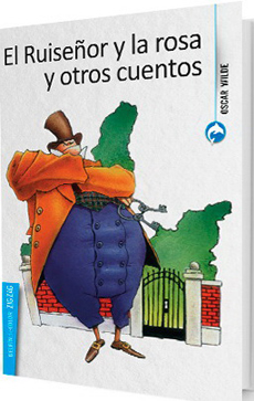 EL RUISEÑOR Y LA ROSA Y OTROS CUENTOS